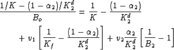 \begin{eqnarray}
&&\frac{1/K-(1-\alpha_2)/K_2^d}{B_o}
= \frac{1}{K} - \frac{(1-\...
 ...right]
+ v_2 \frac{\alpha_2}{K_2^d} \left[\frac{1}{B_2} - 1\right]\end{eqnarray}