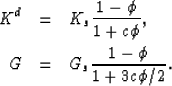 \begin{eqnarray}
K^d &=& K_s \frac{1-\phi}{1 + c\phi}, \\ G &=& G_s \frac{1-\phi}{1 + 3c\phi /2}. 
 \end{eqnarray}