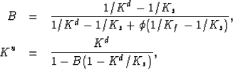 \begin{eqnarray}
B &=& \frac{1/K^d - 1/K_s}{1/K^d -1/K_s +\phi(1/K_f -1/K_s)},\\ K^u &=& \frac{K^d}{1-B(1-K^d/K_s)},
 \end{eqnarray}