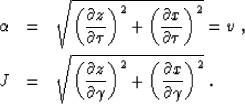 \begin{eqnarray}
\AA & = & 
\sqrt{ \left(\frac{\partial z}{\partial \t } \right)...
 ...t)^2 + 
 \left(\frac{\partial x}{\partial \gamma } \right)^2 } \;.\end{eqnarray}
