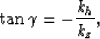 \begin{displaymath}
\tan \gamma=-\frac{k_{h}}{k_z},\end{displaymath}