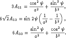 \begin{eqnarray}
3A_{11} = {{\cos^2\psi}\over{a^2}} + {{\sin^2\psi}\over{b^2}}, ...
 ... = {{\sin^2\psi}\over{a^2}} + {{\cos^2\psi}\over{b^2}}.\nonumber
 \end{eqnarray}