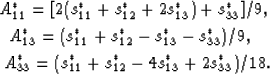 \begin{eqnarray}
A^*_{11} = [2(s^*_{11}+s^*_{12}+2s^*_{13})+s^*_{33}]/9, \nonumb...
 ...A^*_{33} = (s^*_{11}+s^*_{12}-4s^*_{13}+2s^*_{33})/18. \nonumber
 \end{eqnarray}