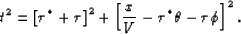 \begin{displaymath}
t^2 = \left[\tau^* + \tau \right]^2 
 + \left[\frac{x}{V} - \tau^* \theta - \tau \phi\right]^2.\end{displaymath}