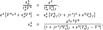 \begin{eqnarray}
\frac{x_p^2}{t_p^2 V^4} &=& \frac{x^2}{t_m^2 V_{eff}^4}.
\  x^...
 ...{x^2 \tau^2 V^4}{(\tau+j\tau^*)^2 V_{eff}^4 + x^2(V_{eff}^2-V^2)}.\end{eqnarray}