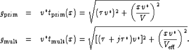 \begin{eqnarray}
g_{\rm prim} &=& v^*t_{\rm prim}(x) 
 = \sqrt{(\tau v^*)^2 + \l...
 ...[(\tau+j\tau^*) v^*]^2 + \left(\frac{xv^*}{V_{\rm eff}}\right)^2}.\end{eqnarray}