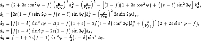 \begin{displaymath}
\begin{array}
{l}
d_0=(2+2\varepsilon\cos^2\varphi-f)\left( ...
 ...phi-\frac{f}{2}(\varepsilon-\delta)\sin^22\varphi.
 \end{array}\end{displaymath}