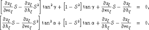 \begin{eqnarray}
\left [ 
\frac{\partial z_\xi}{\partial m_\xi} \mathcal{S}-
\fr...
 ...l h_\xi} \mathcal{S}- \frac{\partial z_\xi}{\partial m_\xi} &=& 0.\end{eqnarray}