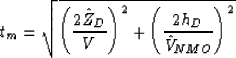 \begin{displaymath}
t_m=\sqrt{\left(\frac{2\hat{Z}_D}{V}\right)^2+\left(\frac{2h_D}{\hat{V}_{NMO}}\right)^2}\end{displaymath}