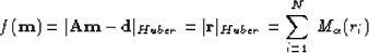 \begin{displaymath}
f({\bf m})=\vert{\bf Am}-{\bf d}\vert _{Huber}=\vert{\bf r}\vert _{Huber}=
\sum_{i=1}^N\,M_{\alpha}(r_i)\end{displaymath}