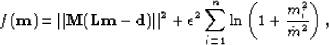 \begin{displaymath}
f({\bf m})={\bf \Vert M(Lm-d)\Vert^2}+\epsilon^2\sum_{i=1}^n \ln\left(1 +\frac{m_i^2}{\hat{m}^2}\right),\end{displaymath}