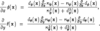 \begin{eqnarray}
\frac{\partial}{\partial x}\phi(\textbf{x})~=~\frac{d_{\phi}(\t...
 ...extbf{x})}{n^2_{\theta}(\textbf{x})
 +d^2_{\theta}(\textbf{x})}~~.\end{eqnarray}