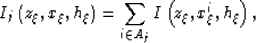 \begin{displaymath}
I_{j}\left(z_\xi,x_\xi,h_\xi\right)
=
\sum_{i \in A_j}
I\left(z_\xi,x_\xi^{i},h_\xi\right),\end{displaymath}