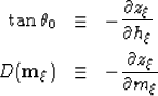 \begin{eqnarray}
\tan{\theta_0}&\equiv& -\frac{\partial z_\xi}{\partial h_\xi} \...
 ...ber\\ \d &\equiv& -\frac{\partial z_\xi}{\partial m_\xi} \nonumber\end{eqnarray}