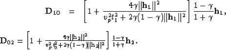 \begin{eqnarray}
{\bf D_{10}}&=&\left[ 1 + \frac{4\gamma \Vert {\bf h_1}\Vert ^2...
 ... {\bf h_2} \Vert^2}\right] \frac{1-\gamma}{1+\gamma} {\bf h_2}.

\end{eqnarray}
