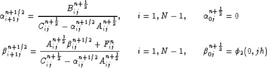 \begin{eqnarray}
\alpha^{n+1/2}_{i+1j}= \frac{B_{ij}^{n+\frac{1}{2}}}{C_{ij}^{n+...
 ...1,N-1, &
\quad
\beta^{n+\frac{1}{2}}_{0j} = \phi_2(0,jh) \nonumber\end{eqnarray}