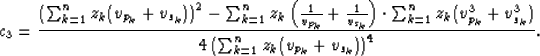 \begin{displaymath}
c_3 = \frac{\left (\sum_{k=1}^n z_k (v_{p_k} + v_{s_k}) \rig...
 ...3)}{4 \left ( \sum_{k=1}^n z_k (v_{p_k} + v_{s_k}) \right )^4}.\end{displaymath}