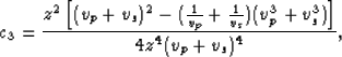 \begin{displaymath}
c_3 = \frac{z^2 \left [ (v_p+v_s)^2 - (\frac{1}{v_p} + \frac{1}{v_s})(v_p^3 + v_s^3) \right ]}{4 z^4 (v_p+v_s)^4},\end{displaymath}
