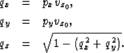 \begin{eqnarray}
q_x&=&p_xv_{z_0},\  
q_y&=&p_yv_{z_0},\  
q_z&=&\sqrt{1-(q_x^2+q_y^2)}. 
 \end{eqnarray}