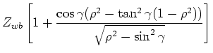 $\displaystyle \frac{z_{\xi_\gamma}(0)}{1+\rho}\left[1+\frac{\cos\gamma(\rho^2-\tan^2\gamma(1-\rho^2))}{\sqrt{\rho^2-\sin^2\gamma}}\right].$