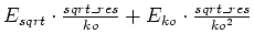 $E_{sqrt} \cdot \frac{sqrt\_res}{ko} + E_{ko} \cdot
\frac{sqrt\_res}{ko^2}$