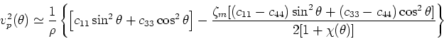 \begin{displaymath}
v_{sv}^2(\theta) \simeq \frac{1}{\rho}\left\{c_{44}
+ \frac{...
...a +
(c_{33}-c_{44})\cos^2\theta]}{2[1+\chi(\theta)]}\right\}.
\end{displaymath}