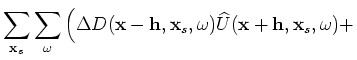 $\displaystyle \left. {\widehat D}({\bf x}-{\bf h},{\bf x}_s,\omega) \Delta U ({\bf x}+{\bf h},{\bf x}_s,\omega) \right),$