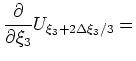 $\displaystyle i \omega s
\left[
\frac{ \frac{a_1}{\omega^2s^2} \frac{\partial^2...
...^2s_A^2} \frac{\partial^2}{\partial \xi_2^2}
}
\right] U_{\xi_3+\Delta\xi_3/3},$
