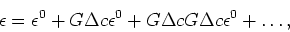 \begin{displaymath}
\epsilon = \left(I+Gt\right)\epsilon^0 = \left(I-G\Delta c\right)^{-1}\epsilon^0,
\end{displaymath}
