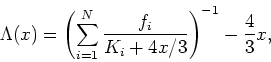 \begin{displaymath}
\Gamma(y) = \left(\sum_{i=1}^N \frac{f_i}{\mu_i + y}\right)^{-1} - y,
\end{displaymath}