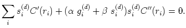 $\displaystyle {\sum}  C''_i(r) \begin{bmatrix}\begin{pmatrix}g^{(d)}_i \ s^{(...
...bmatrix} = -{\sum}  C'_i(r) \begin{pmatrix}g^{(d)}_i \ s^{(d)}_i\end{pmatrix}$