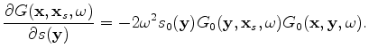 $\displaystyle \frac{\partial G(\mathbf x,\mathbf x_r,\omega)}{\partial s(\mathb...
...0(\mathbf y) G_0(\mathbf y,\mathbf x_r,\omega) G_0(\mathbf x,\mathbf y,\omega),$