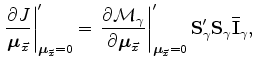 $\displaystyle \frac {\partial \mathcal M_{\gamma }} {\partial {\boldsymbol \mu}...
... ;\bar {s}\right) \frac{\partial {\zeta}}{\partial {\boldsymbol \mu}_{\vec x}}.$