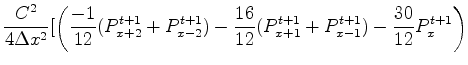 $\displaystyle 2 \left( \frac{-1}{12}(P^{t}_{x+2} + P^{t}_{x-2}) - \frac{16}{12}(P^{t}_{x+1} + P^{t}_{x-1}) - \frac{30}{12}P^{t}_x \right)$