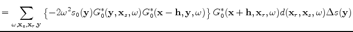 $\displaystyle + \sum_{\omega,\mathbf x_s,\mathbf x_r,\mathbf y} \left\lbrace-2 ...
...bf y,\mathbf x_r,\omega) d(\mathbf x_r,\mathbf x_s,\omega) \Delta s(\mathbf y),$