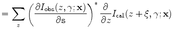 $\displaystyle + \sum_{z} \left( \frac{\partial I_{\text {cal}}(z + \xi, \gamma;...
...s} \right)^* \frac{\partial}{\partial z} I_{\text {obs}}(z, \gamma; \mathbf x).$