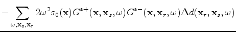 $\displaystyle - \sum_{\omega,\mathbf x_s,\mathbf x_r} 2 \omega^2 s_0(\mathbf x)...
...a)G^{*+}(\mathbf x,\mathbf x_r,\omega) \Delta d(\mathbf x_r,\mathbf x_s,\omega)$
