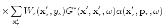 $\displaystyle \times \sum_{x_s} W_s(x_s ,y_s) f_s (\omega) G ({\bf x} ,x_s ,y_s,\omega) {\rm e}^{ i\omega p_{s_x} x_s }$