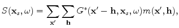 $\displaystyle S(\mathbf{x}_s,\omega) = \sum_{\mathbf{x'}} \sum_{\mathbf{h}} G^*(\mathbf{x'}-\mathbf{h},\mathbf{x}_s,\omega)m(\mathbf{x'},\mathbf{h}),$
