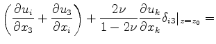 $\displaystyle \left(\frac{\partial u_i}{\partial x_3}+ \frac{\partial u_3}{\par...
...\frac{2 \nu}{1-2\nu}\frac{\partial u_k}{\partial x_k}\delta_{i3}\vert _{z=z_0}=$