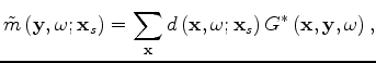 $\displaystyle \tilde m \left( \mathbf y, \omega; \mathbf x_s \right) = \sum_{\m...
..., \omega; \mathbf x_s \right) G^* \left( \mathbf x, \mathbf y, \omega \right) ,$