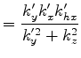$\displaystyle = \frac{k'_y k'_x k'_{hx}}{k^{'2}_y + k_z^2}$