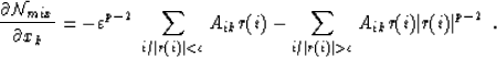 \begin{displaymath}
{\partial{\cal N}_{mix} \over\partial x_k} = -\varepsilon^{p...
 ...rt r(i)\vert\gt\varepsilon} A_{ik}r(i)\vert r(i)\vert^{p-2} \;.\end{displaymath}