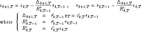 \begin{displaymath}
\begin{array}
{ll}
&\varepsilon_{k+1,T}=\varepsilon_{k,T}-{\...
 ...arepsilon'_{k,T}\varepsilon_{k,T}\end{array}\right. \end{array}\end{displaymath}