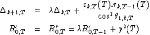 \begin{eqnarray}
\Delta_{k+1,T}&=&\lambda\Delta_{k,T}+{\varepsilon_{k,T}(T).r_{k...
 ...{0,T}&=&R^r_{0,T}=\lambda R^{\varepsilon}_{0,T-1}+y^2(T) \nonumber\end{eqnarray}