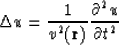 \begin{displaymath}
\Delta u = 
\frac{1}{v^2({\bf r})} \frac{\partial^2 {u}}{\partial {t^2}}\end{displaymath}