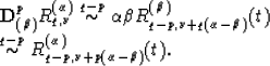 \begin{eqnarraystar}
{\bf D}^p_{(\beta)}R^{(\alpha)}_{q,\nu} & \stackrel{q-p}{\s...
 ...ackrel{q-p}{\sim} & R^{(\alpha)}_{q-p,\nu+p(\alpha-\beta)}(t).\end{eqnarraystar}