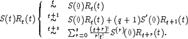 \begin{displaymath}
S(t)R_q(t)\left\{\begin{array}
{cl}
 \stackrel{q}{\sim} & S(...
 ...}^{s}{(q+r)!\over r!q!}S^{(r)}(0)R_{q+r}(t).\end{array} \right.\end{displaymath}