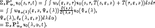 \begin{eqnarraystar}
\Sigma_s{\bf P}^{r}_{w_{s}}u_{0}(s,r,t)&=&\int \int w_{s}(x...
 ...a } {\bf P}^{\lambda }_{w_{\alpha }}u_{0}(\lambda ,\alpha ,t).\end{eqnarraystar}