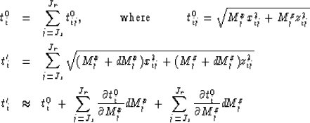 \begin{eqnarray}
t^0_{i} & = & \sum_{j=J_s}^{J_r} t^0_{ij}, 
\mbox{\hspace{1.cm}...
 ...
\sum_{j=J_s}^{J_r} {\partial t^0_i \over \partial M^z_j} d\!M^z_j\end{eqnarray}